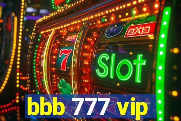 bbb 777 vip